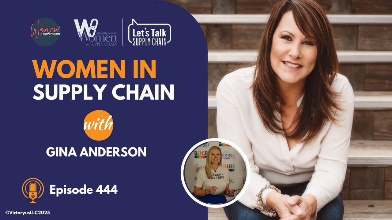 444: Women In Supply Chain™, Gina Anderson