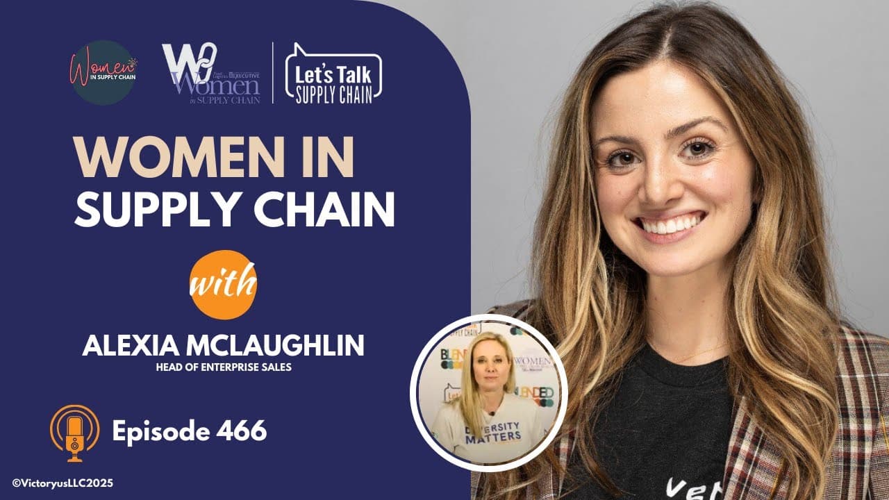 466: Women In Supply Chain™, Alexia McLaughlin