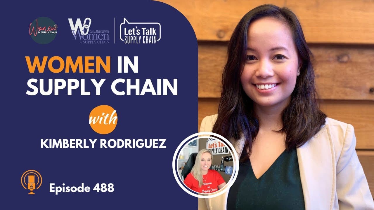 488: Women In Supply Chain™, Kimberly Rodriguez