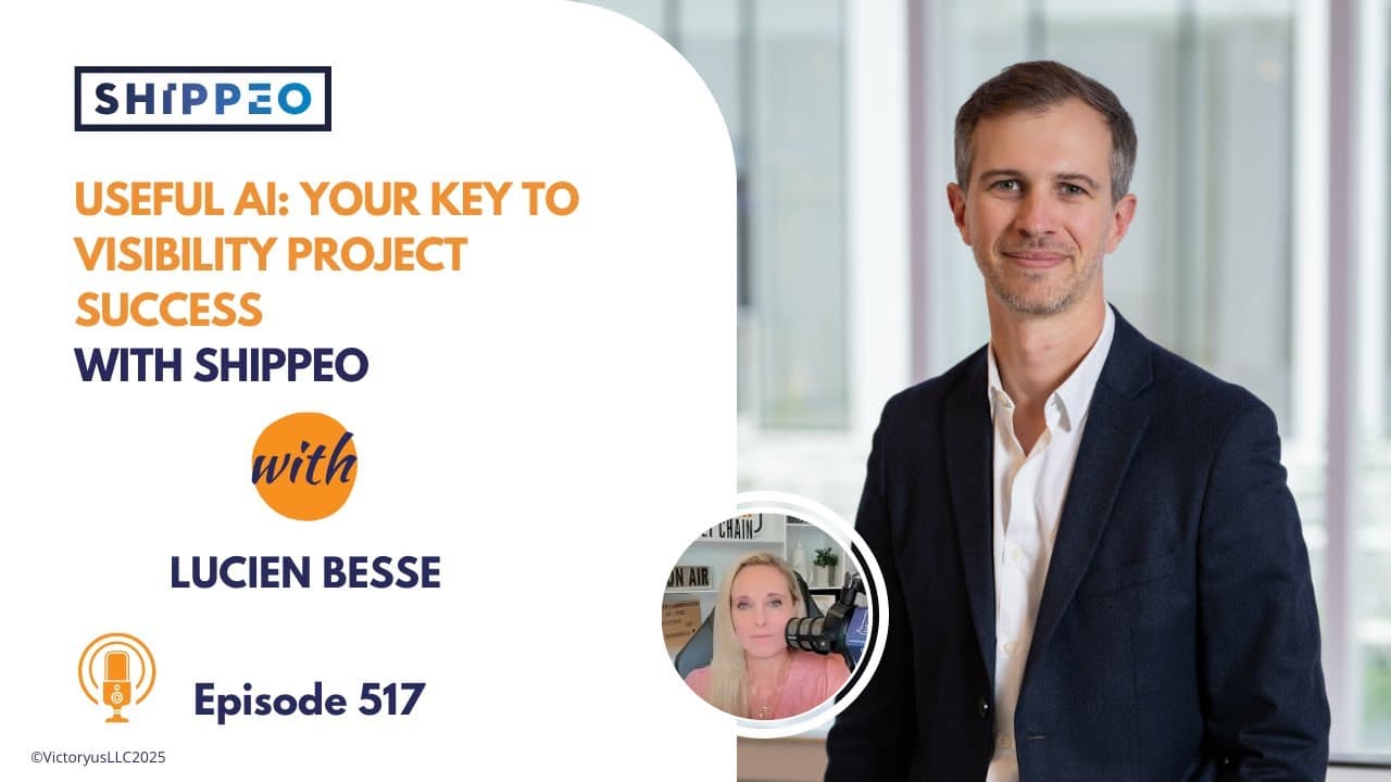 517: ‘Useful AI’: Your Key to Visibility Project Success, with Shippeo