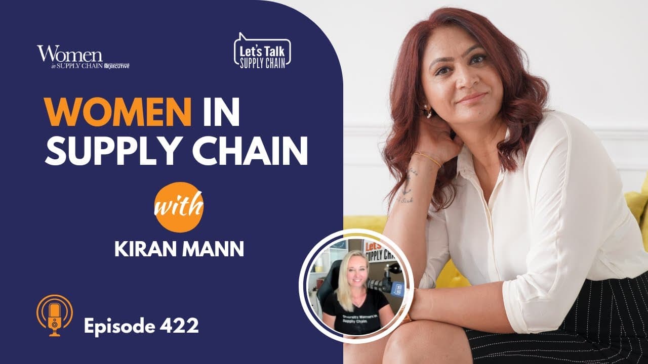 422: Women In Supply Chain™, Kiran Mann