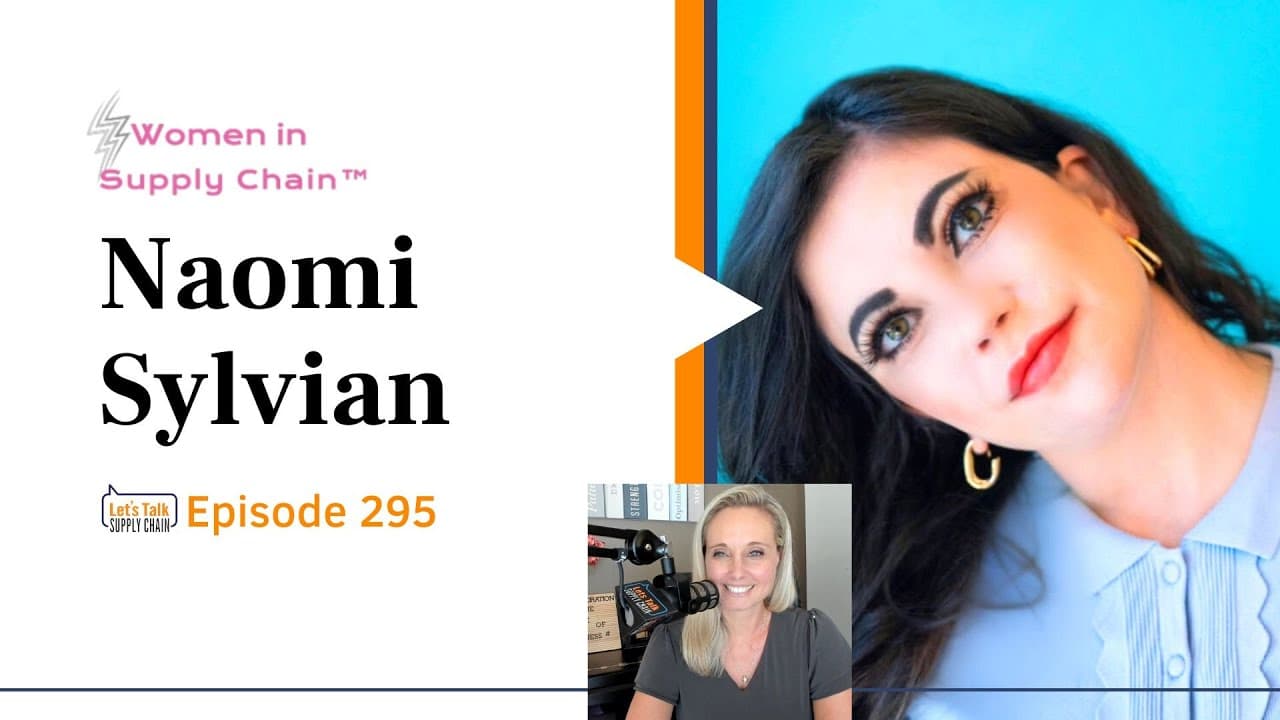 295: Women In Supply Chain™, Naomi Sylvian