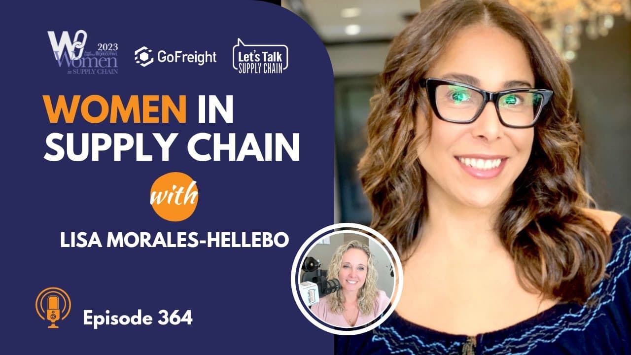 364: Women In Supply Chain™, Lisa Morales-Hellebo