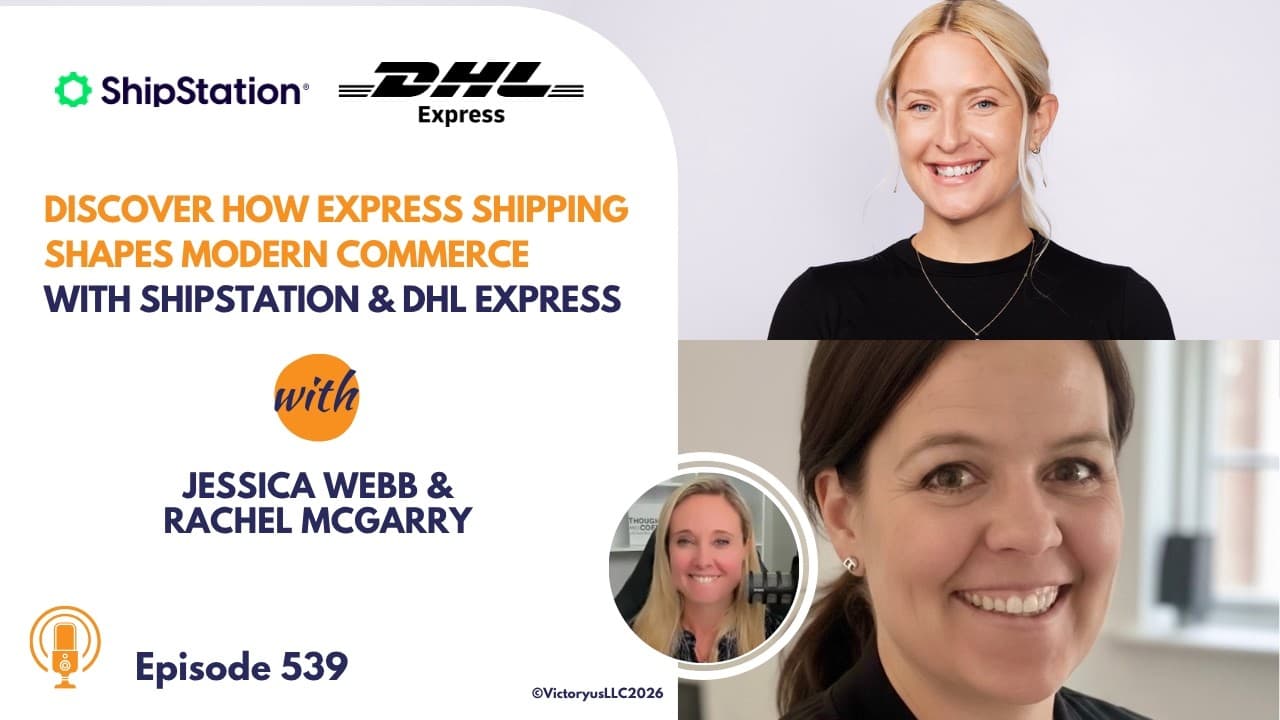 539: Discover How Express Shipping Shapes Modern Commerce, with ShipStation and DHL Express