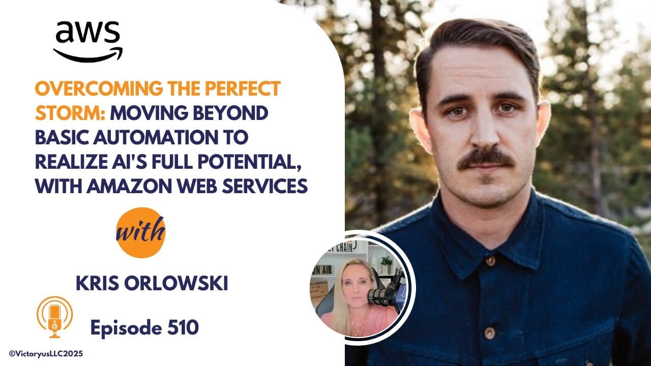 519: Overcoming The Perfect Storm: Moving Beyond Basic Automation To Realize AI’s Full Potential, with Amazon Web Services