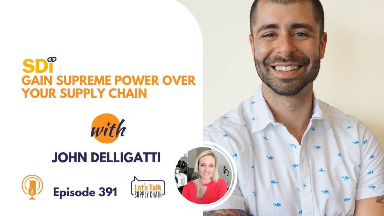 391: Gain Supreme Power Over Your Supply Chain, With SDI