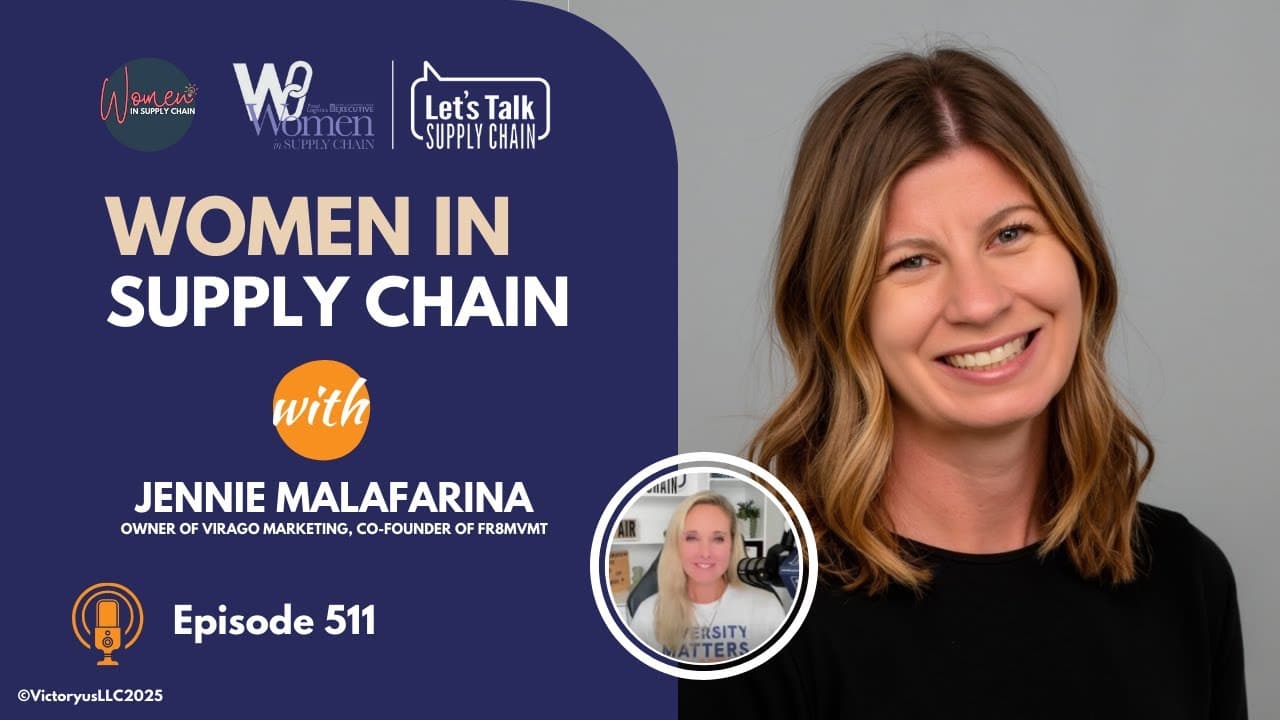 511: Women In Supply Chain™, Jennie Malafarina