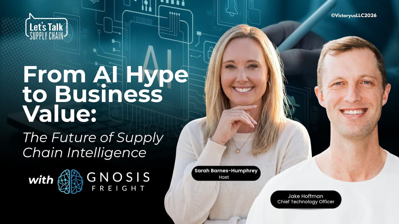559: From AI Hype to Business Value: The Future of Supply Chain Intelligence, with Gnosis Freight
