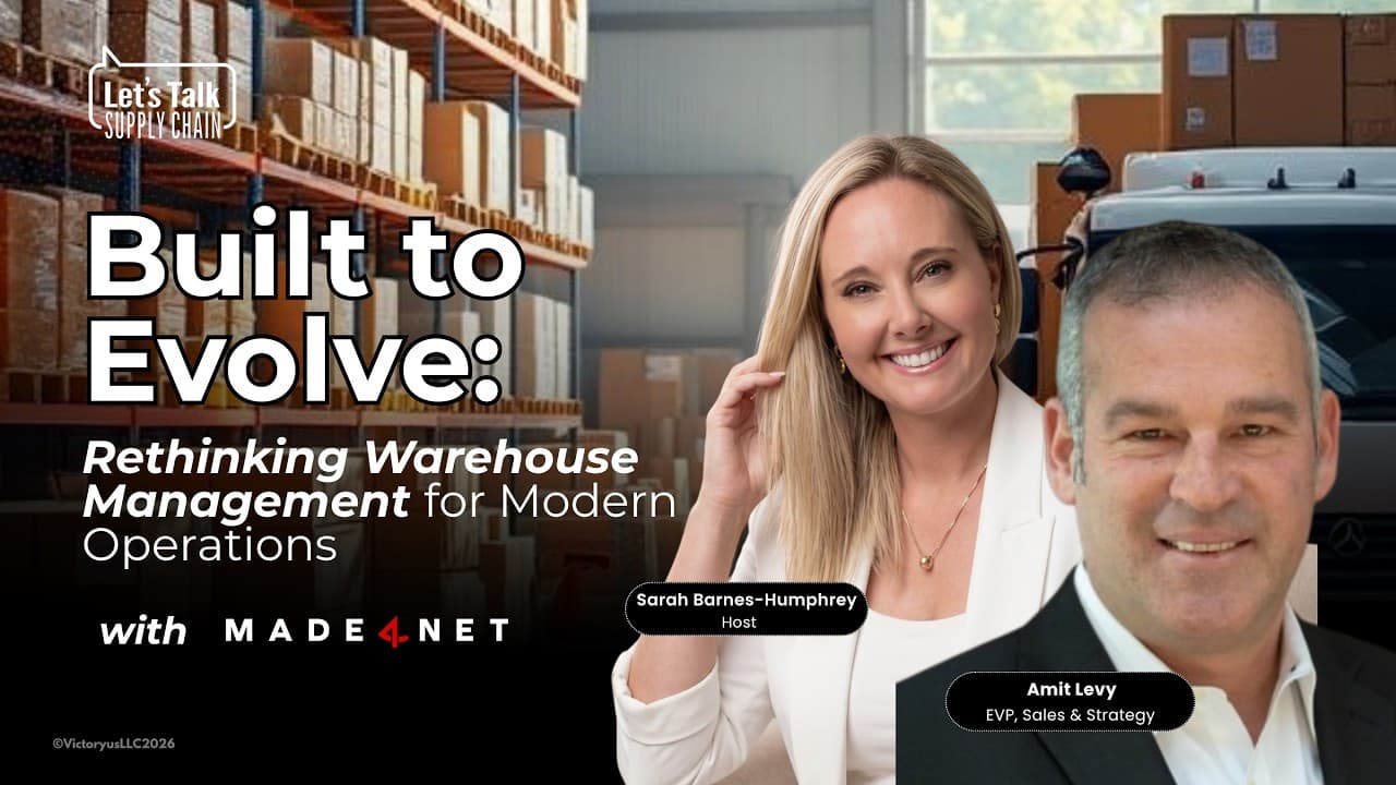 572: Built to Evolve: Rethinking Warehouse Management for Modern Operations, with Made4net